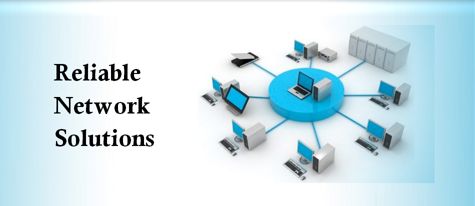 RELIABLE NETWORK SOLUTIONS